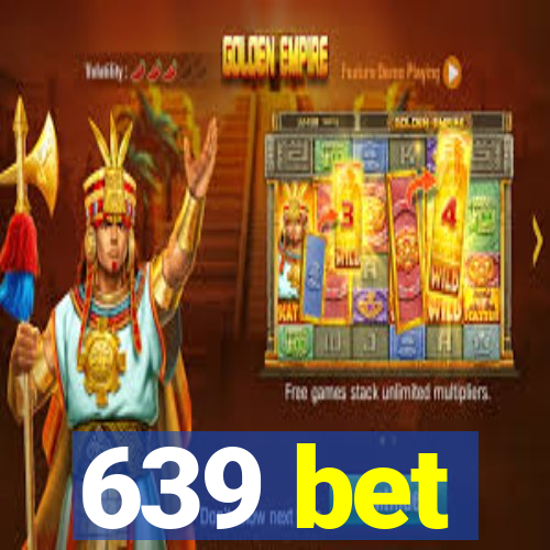 639 bet